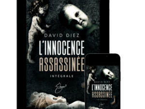 "L'innocence assassinée" de David Diez, l'intégrale.