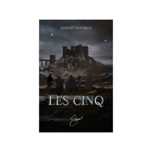 "Les Cinq" de Mathieu Rochelle
