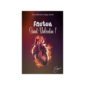 "Foutue Saint-Valentin ! " des Auteurs sang coeur