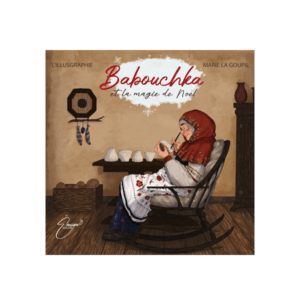 "Babouchka et la magie de Noël" de L'Illusgraphie et Marie La Goupil