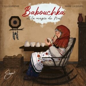 "Babouchka et la magie de Noël" de L'Illusgraphie et Marie La Goupil