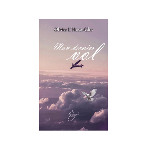 « Mon dernier vol » de Olivier L&rsquo;Hoste-Clos