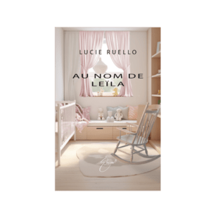 "Au nom de Leïla" de Lucie Ruello