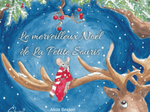 "Le merveilleux Noël de La Petite Souris" de Caroline Le Lac & Alicia Besson